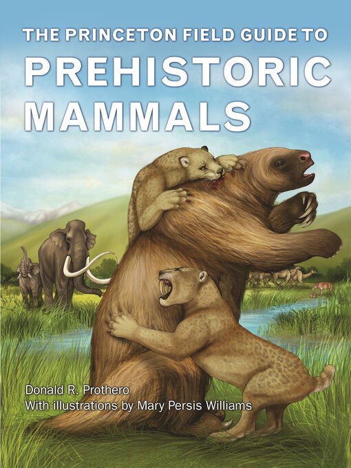 Title details for The Princeton Field Guide to Prehistoric Mammals by Donald R. Prothero - Wait list